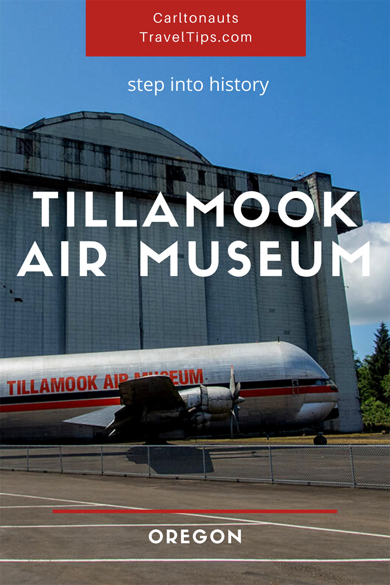 Visit Tillamook Air Museum In Oregon - Carltonaut's Travel Tips